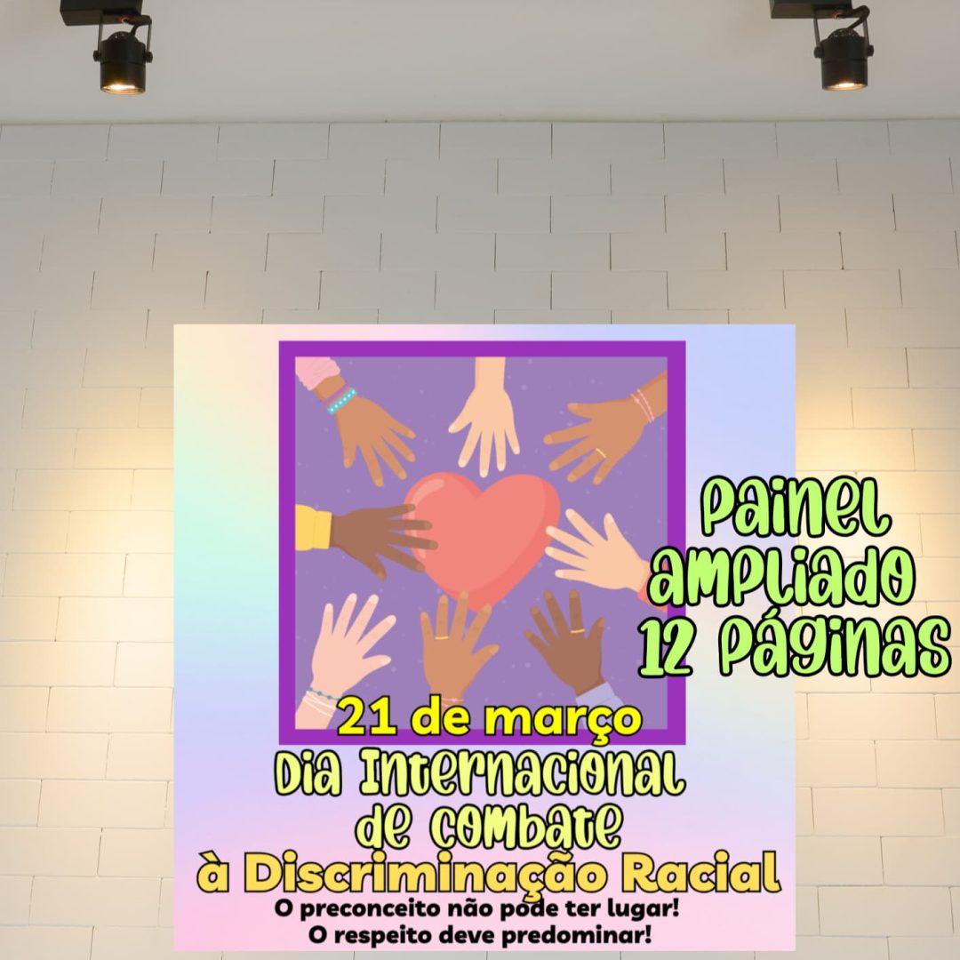 PAINEL DIA DE COMBATE À DISCRIMINAÇÃO RACIAL