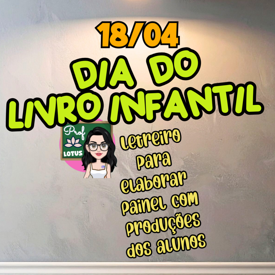 LETREIRO DIA DO LIVRO INFANTIL